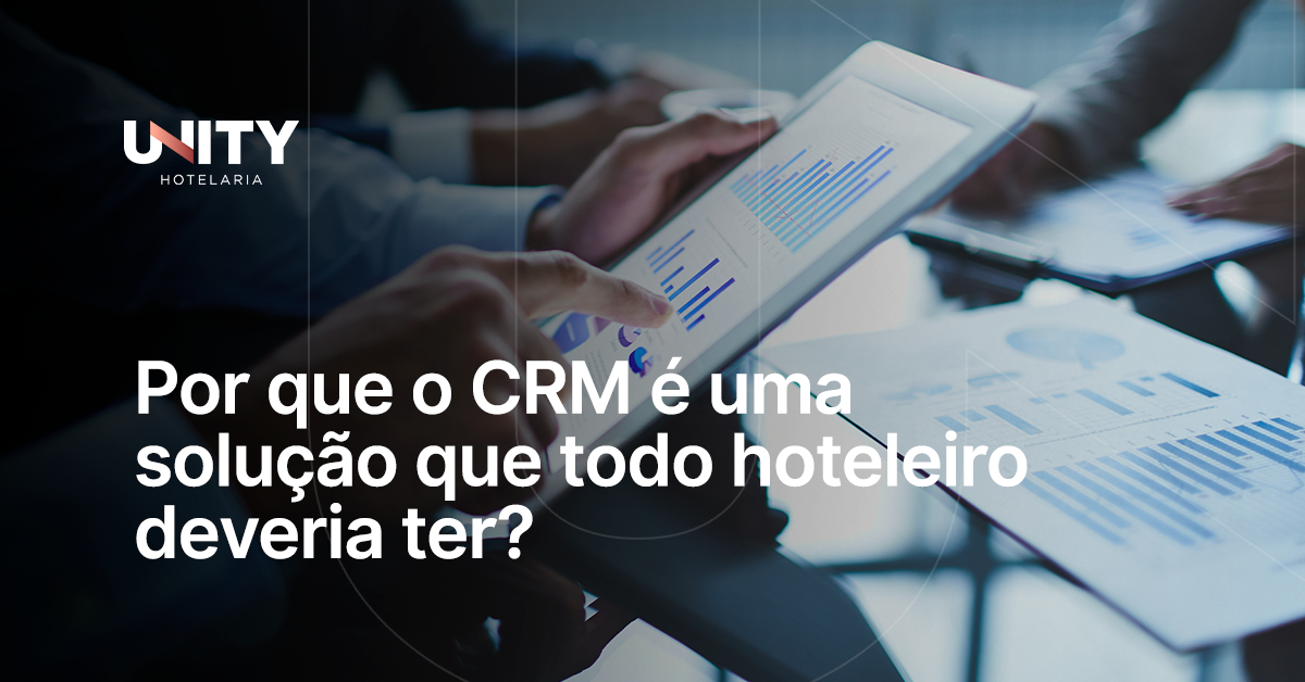 Por que o CRM é uma solução que todo hoteleiro deveria ter?